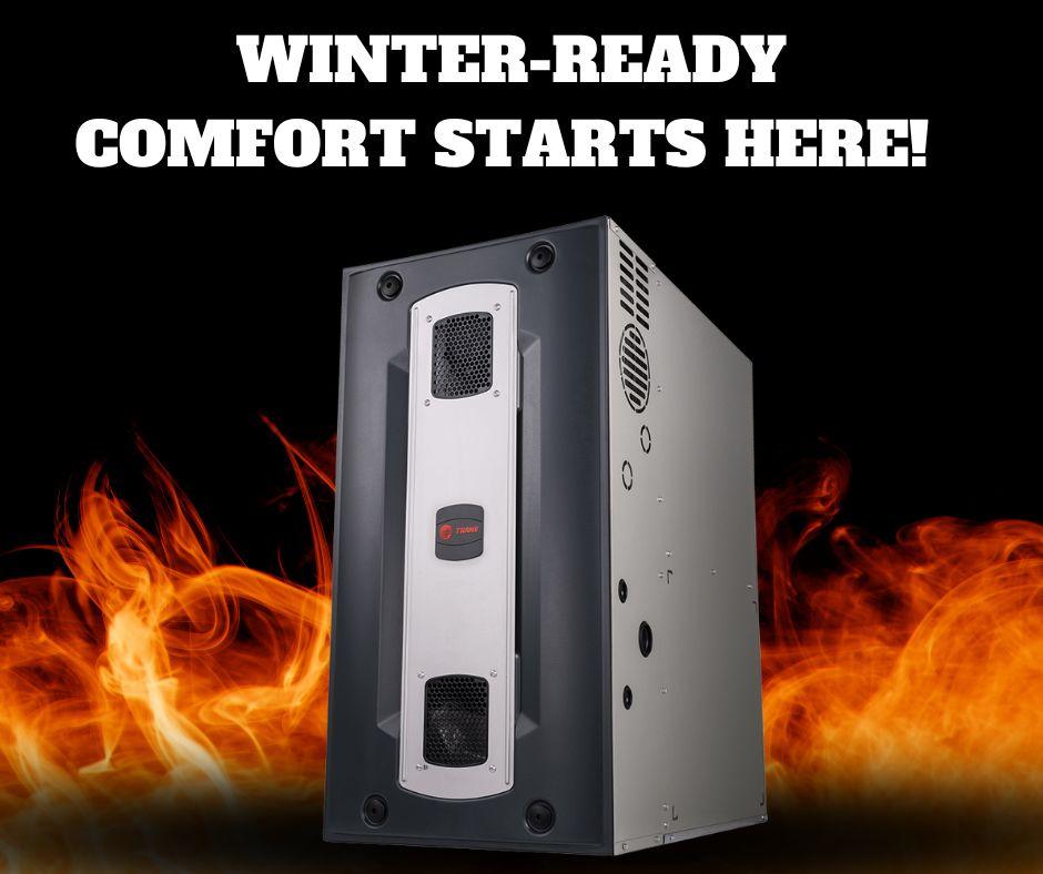 Winter-Ready Comfort Starts Here!